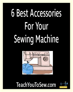 6 Best Sewing Accessories for your Sewing Machine