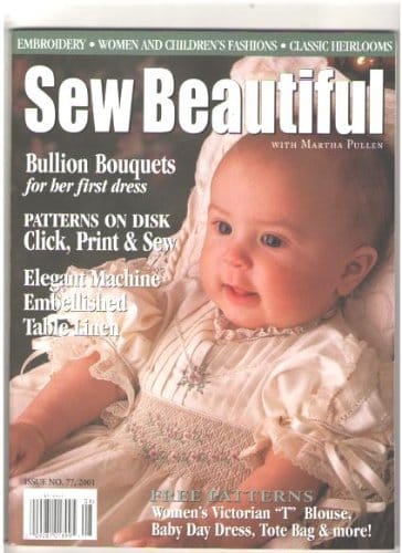 Are there any sewing magazines Martha Pullen magazine for sewing beautiful baby clothes Seam Secrets.com